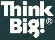 Think Big!